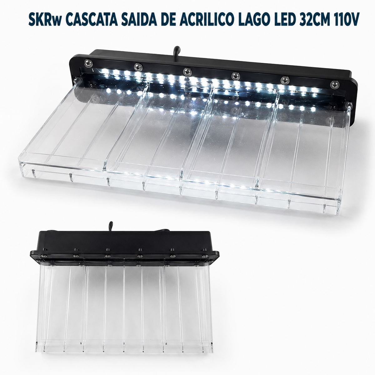 SKRw CASCATA SAIDA DE ACRILICO LAGO LED 32CM 110V